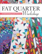 book Fat Quarter Workshop: 12 Skill-Building Quilt Patterns