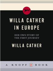 book Willa Cather in Europe: Her Own Story of the First Journey