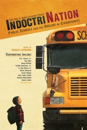 book Indoctrination: Public Schools and the Decline of Christianity