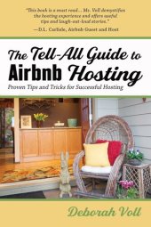 book The Tell-All Guide to Airbnb Hosting: Proven Tips and Tricks for Successful Hosting