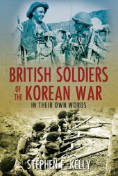 book British Soldiers of the Korean War: In Their Own Words
