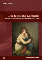 book Der lesbische Komplex: Aufsätze zur psychosexuellen Entwicklung der Frau