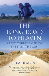 book The Long Road to Heaven: A Lent Course Based on the Film "The Way"