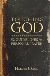 book Touching God: 52 Guidelines for Personal Prayer