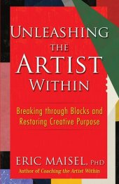 book Unleashing the Artist Within: Breaking through Blocks and Restoring Creative Purpose