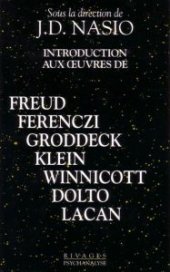 book Introduction aux œuvres de Freud, Ferenczi, Groddeck, Klein, Winnicott, Dolto, Lacan