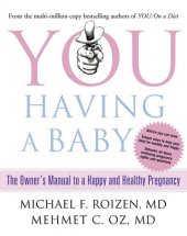 book YOU: Having a Baby: The Owner's Manual to a Happy and Healthy Pregnancy