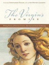 book The Virgin's Promise: Writing Stories of Feminine Creative, Spiritual, and Sexual Awakening