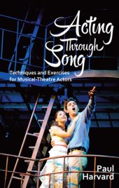 book Acting Through Song: Techniques and Exercises for Musical-Theatre Actors