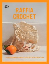 book Raffia Crochet: 10 Contemporary Crochet Patterns with Raffia Yarn