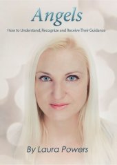 book Angels: How to Understand, Recognize, and Receive Their Guidance