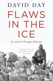 book Flaws in the Ice: In Search of Douglas Mawson