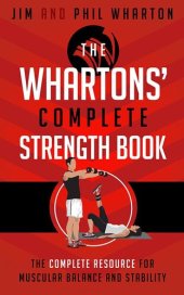 book The Whartons' Complete Strength Book: The Complete Resource for Muscular Balance and Stability