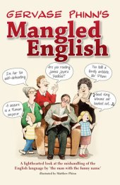 book Gervase Phinn's Mangled English: A lighthearted look at the mishandling of the English language by 'the man with the funny name'