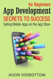 book App Development For Beginners: Secrets to Success Selling Apps on the App Store