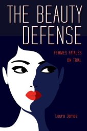 book The Beauty Defense: Femmes Fatales on Trial