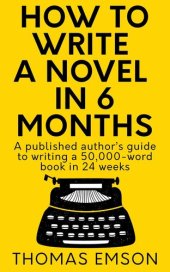 book How To Write A Novel In 6 Months