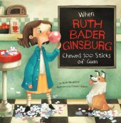 book When Ruth Bader Ginsburg Chewed 100 Sticks of Gum