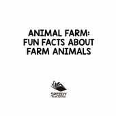 book Animal Farm: Fun Facts About Farm Animals: Farm Life Books for Kids