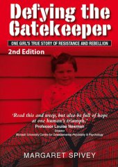 book Defying the Gatekeeper: One Girl's True Story of Resistance and Rebellion