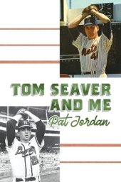 book Tom Seaver and Me