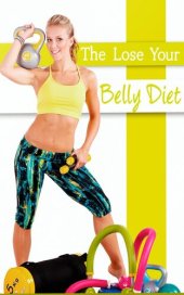 book The Lose Your Belly Diet: This guide will reveal you a simple and fast way to lose belly fat!