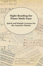 book Sight-Reading for Piano Made Easy: Quick and Simple Lessons for the Amateur Pianist