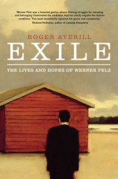 book Exile: The Lives and Hopes of Werner Pelz