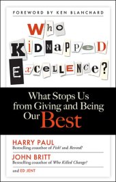 book Who Kidnapped Excellence?: What Stops Us from Giving and Being Our Best