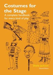 book Costumes For The Stage: A Complete Handbook For Every Kind Of Play