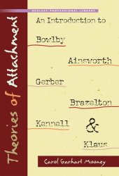 book Theories of Attachment: An Introduction to Bowlby, Ainsworth, Gerber, Brazelton, Kennell, and Klaus