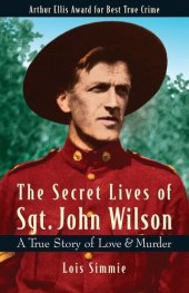 book The Secret Lives of Sgt. John Wilson: A True Story of Love & Murder