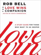 book Love Wins Companion: A Study Guide For Those Who Want To Go Deeper