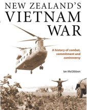 book New Zealand's Vietnam War: A history of combat, commitment and controversy