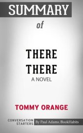 book Summary of There There: A Novel