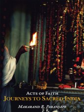 book Acts of Faith: Journeys to Sacred India