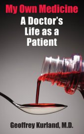 book My Own Medicine: A Doctor's Life as a Patient