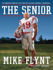 book The Senior: My Amazing Year as a 59-Year-Old College Football Linebacker