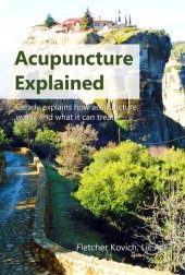 book Acupuncture Explained: Clearly explains how acupuncture works and what it can treat