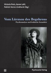 book Vom Lärmen des Begehrens: Psychoanalyse und lesbische Sexualität