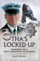 book Tha's Locked Up: Memoirs of a West Yorkshire Policeman