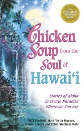 book Chicken Soup from the Soul of Hawai'i: Stories of Aloha to Create Paradise Wherever You Are