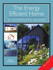 book The Energy Efficient Home: A Complete Guide