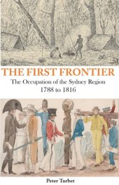 book First Frontier: The Occupation of the Sydney Region 1788-1816