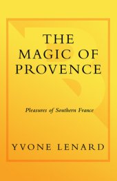 book The Magic of Provence: Pleasures of Southern France