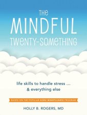 book The Mindful Twenty-Something: Life Skills to Handle Stress…and Everything Else