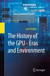 book The History of the GPU - Eras and Environment: Eras and Environment