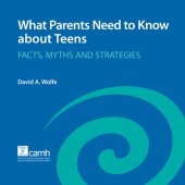 book What Parents Need to Know about Teens: Facts, Myths and Strategies