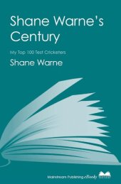 book Shane Warne's Century: My Top 100 Test Cricketers