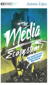 book The Media Ecosystem: What Ecology Can Teach Us about Responsible Media Practice